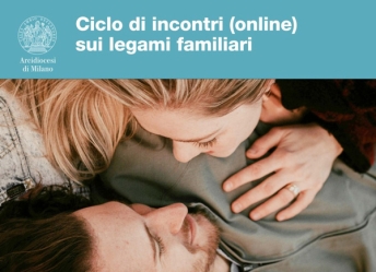 Ciclo di incontri online sui legami familiari - Arcidiocesi di Milano